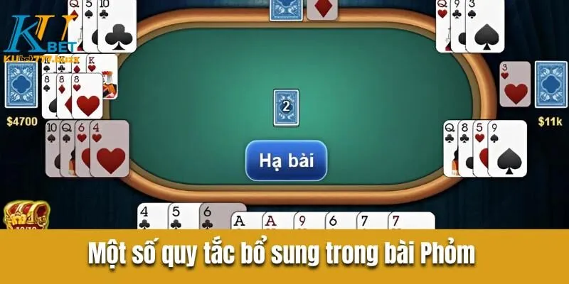 Bài Phỏm | Hướng Dẫn Cách Đánh Và Mẹo Chơi An Toàn Một số các quy tắc bổ sung trong game bài phỏm